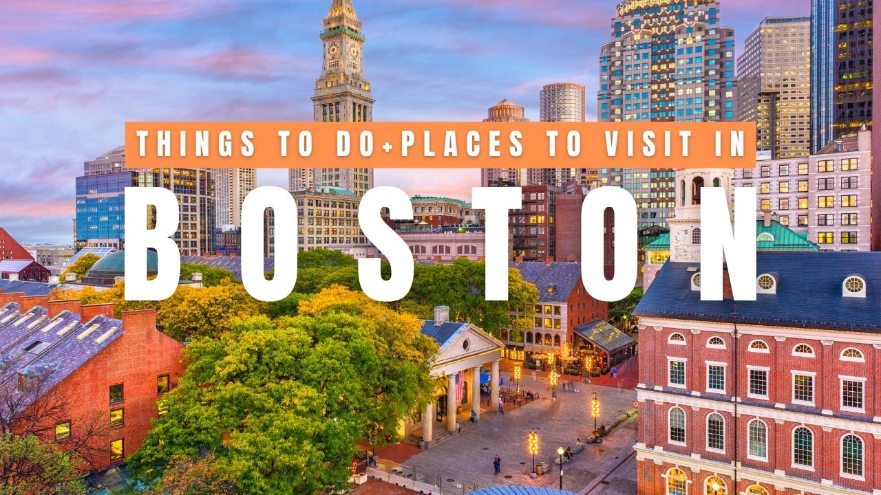 Top 15 Best Things to Do in Boston: A Complete Travel Guide