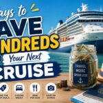 Ways to Save Hundreds on Your Next Cruise