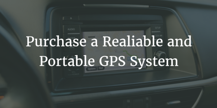 Purchase a Realiable and Portable GPS System