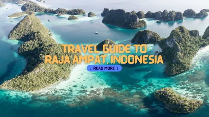 Raja Ampat Travel Guide