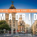 Essential Tips for First-Timers in Madrid
