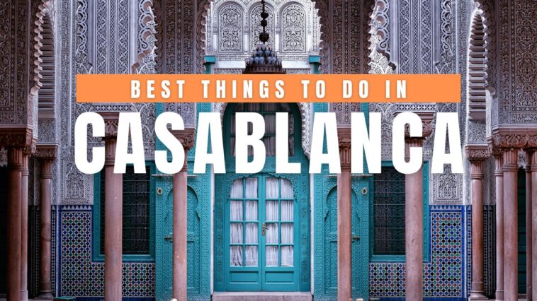 Best Things to Do in Casablanca
