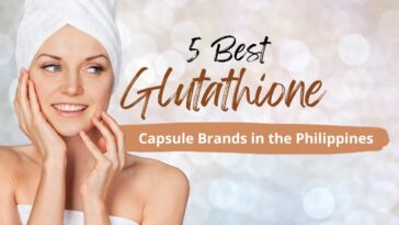 Glutathione Capsule Brands in the Philippines