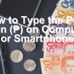 How to Type the Peso Sign (?) on Computer or Smartphone