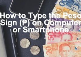 How to Type the Peso Sign (?) on Computer or Smartphone