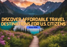 Discover Affordable Travel Destinations for U.S. Citizens