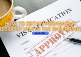 How to Obtain Permanent Resident Visa in the Philippines