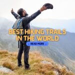 Best Hiking Trails in the World