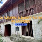 Casa Azurin - Bahay na Bato of Antique