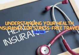 Understanding Your Health Insurance for Stress-Free Travel