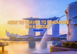 How to Travel to Singapore on a Budget