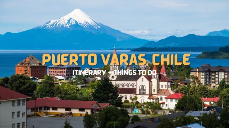 Things to do in Puerto Varas, Chile
