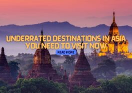 Underrated Destinations in Asia You Need to Visit Now