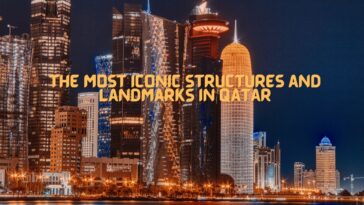 The Most Iconic Structures and Landmarks in Qatar