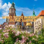 What to Do in Krakow in the Summer