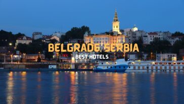 Best Hotels in Belgrade, Serbia