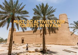 Must-Do Activities for Tourists in Riyadh