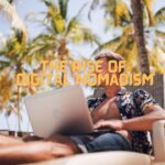 The Rise of Digital Nomadism