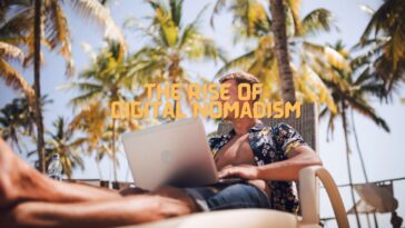 The Rise of Digital Nomadism