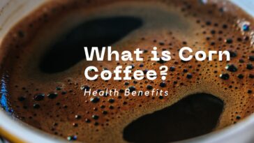 What is Corn Coffee