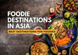 Top Foodie Destinations in Asia
