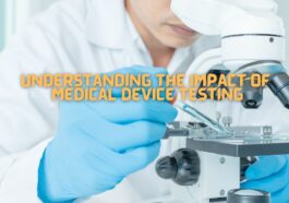 Understanding the Impact of Medical Device Testing