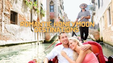 Romantic Honeymoon Destinations in Italy