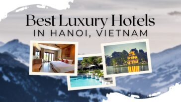 Best Luxury Hotels in Hanoi Vietnam