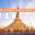 Yangon Travel Guide