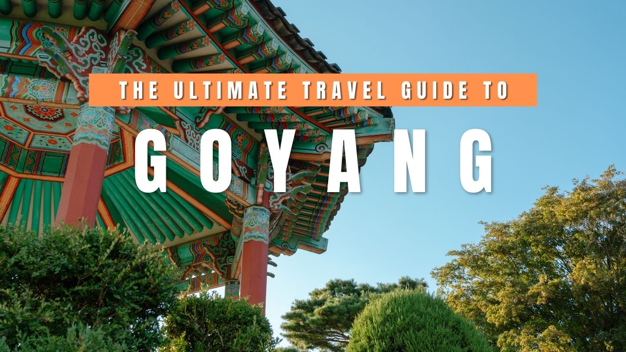 GOYANG UNLOCKED: South Korea's HIDDEN Gem REVEALED!