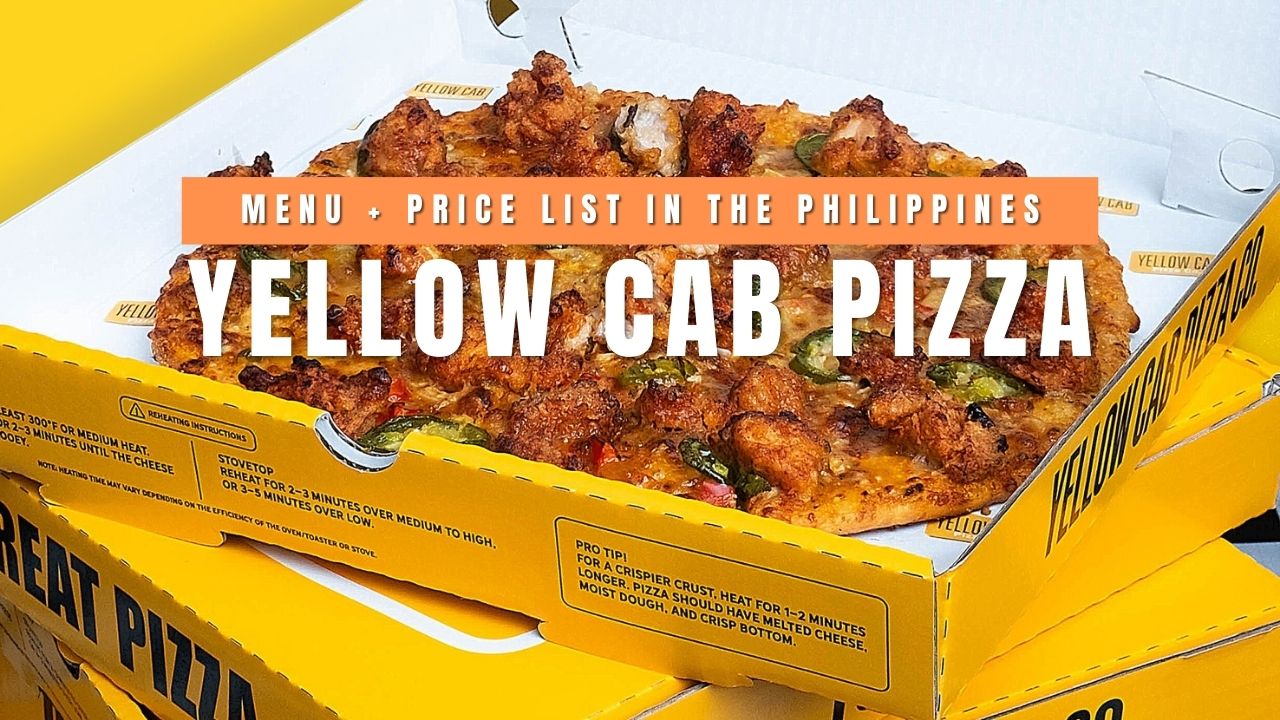 Yellow Cab Pizza Menu + Price List in the Philippines