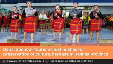 Department of Tourism chief pushes for preservation of culture, heritage in Kalinga Province