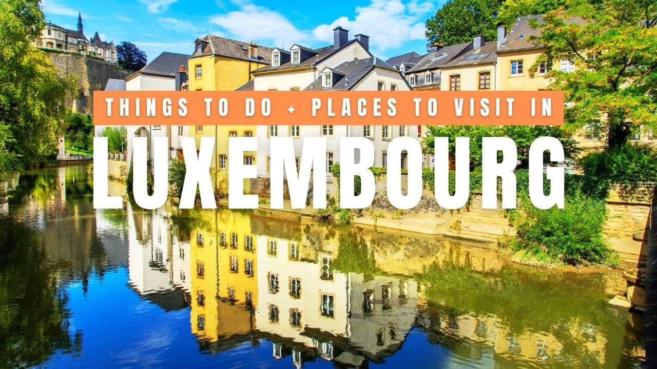 Top 15 Best Things to do in Luxembourg