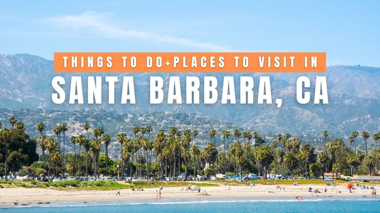 Top 12 Best Things to do in Santa Barbara, California