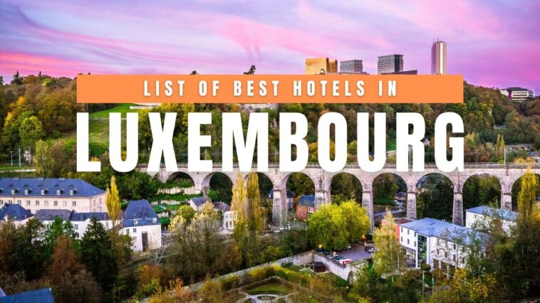 Best Hotels in Luxembourg