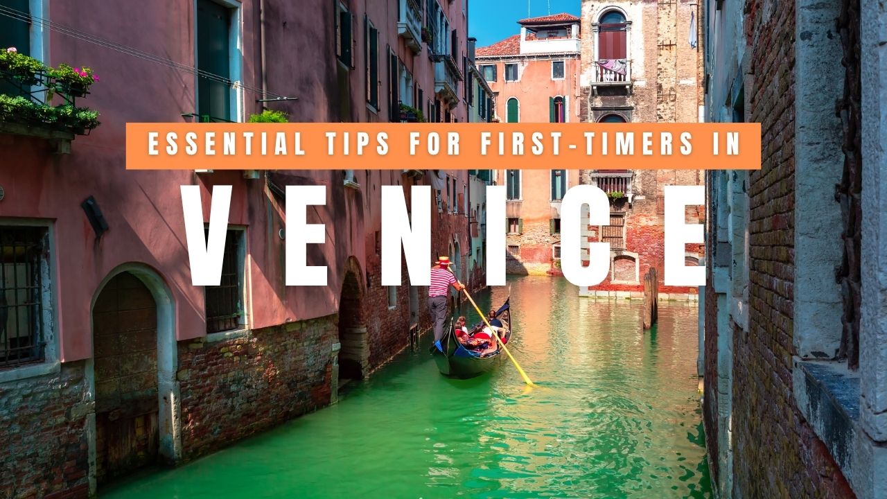 Essential Tips for First-Timers in Venice