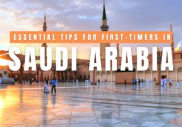 Essential Tips for First-Timers in Saudi Arabia