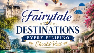 Fairytale Destinations Every Filipino Should Visit
