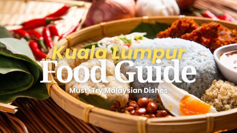 Kuala Lumpur Food Guide