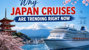 Why Japan Cruises Are Trending Right Now