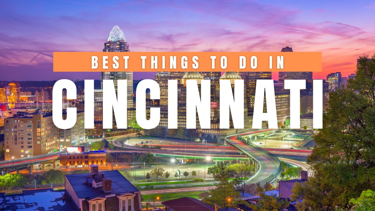 Top 15 Best Things to Do in Cincinnati, Ohio, USA