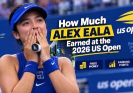 How Much Alex Eala Earned at the 2026 US Open