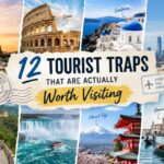 Tourist Traps That Are Actually Worth Visiting